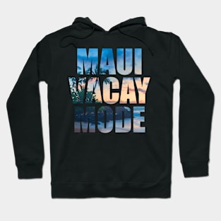 Maui Vacay Mode - Tropical Beach During Sunset Hoodie